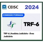 TRF 6 (TRF6) - Analista Judiciário - Área Judiciária (CEISC 2024)